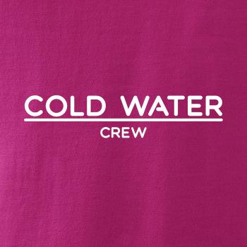 Cold water crew