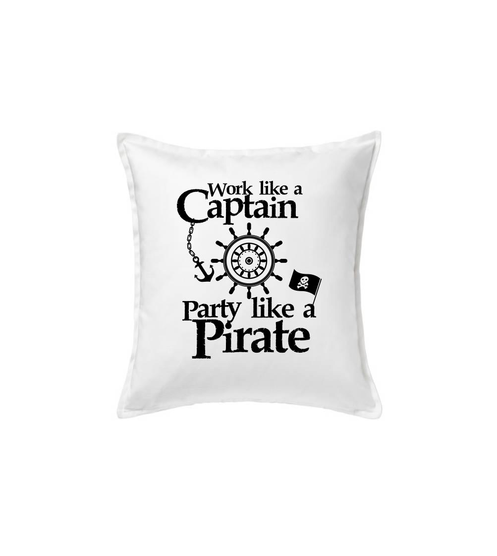 Vodácke tričká - Work Like A Captain Party Like A Pirate - Vankúš 50x50