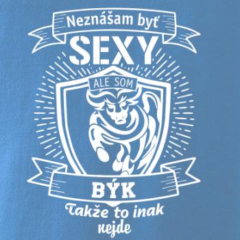 Neznášam byť sexy - Býk