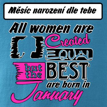 All woman are created - best (Vlastný nápis mesiac narodenia)