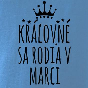Kráľovné sa rodia v marci