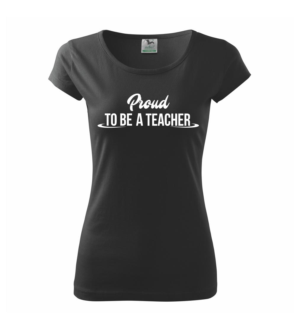 Proud to be a teacher