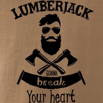Lumberjack gonna break your hearth