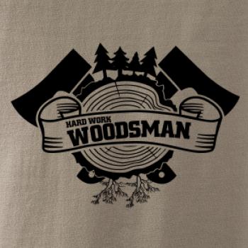 Hard Work Woodsman