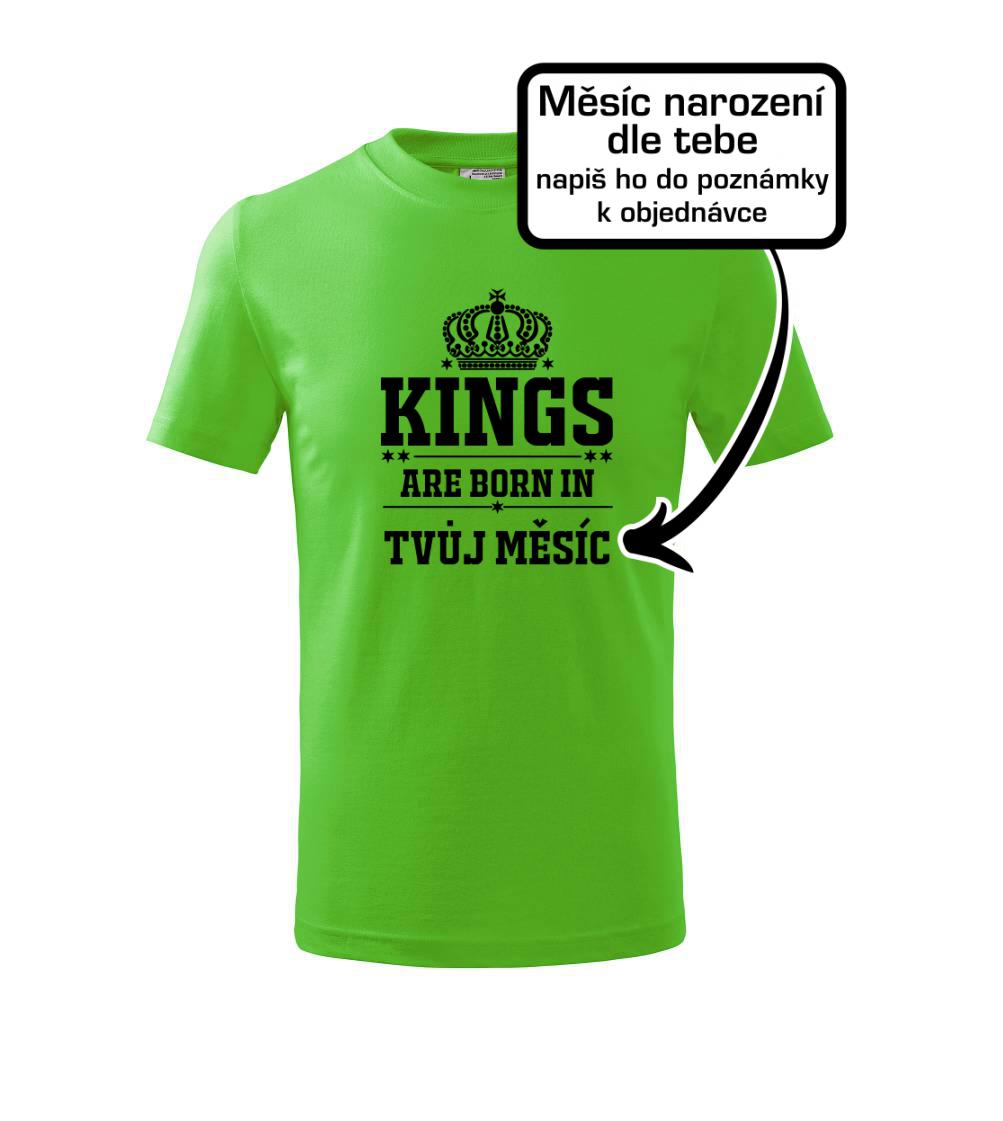 Kings are born in (vlastný nápis mesiac narodenia)