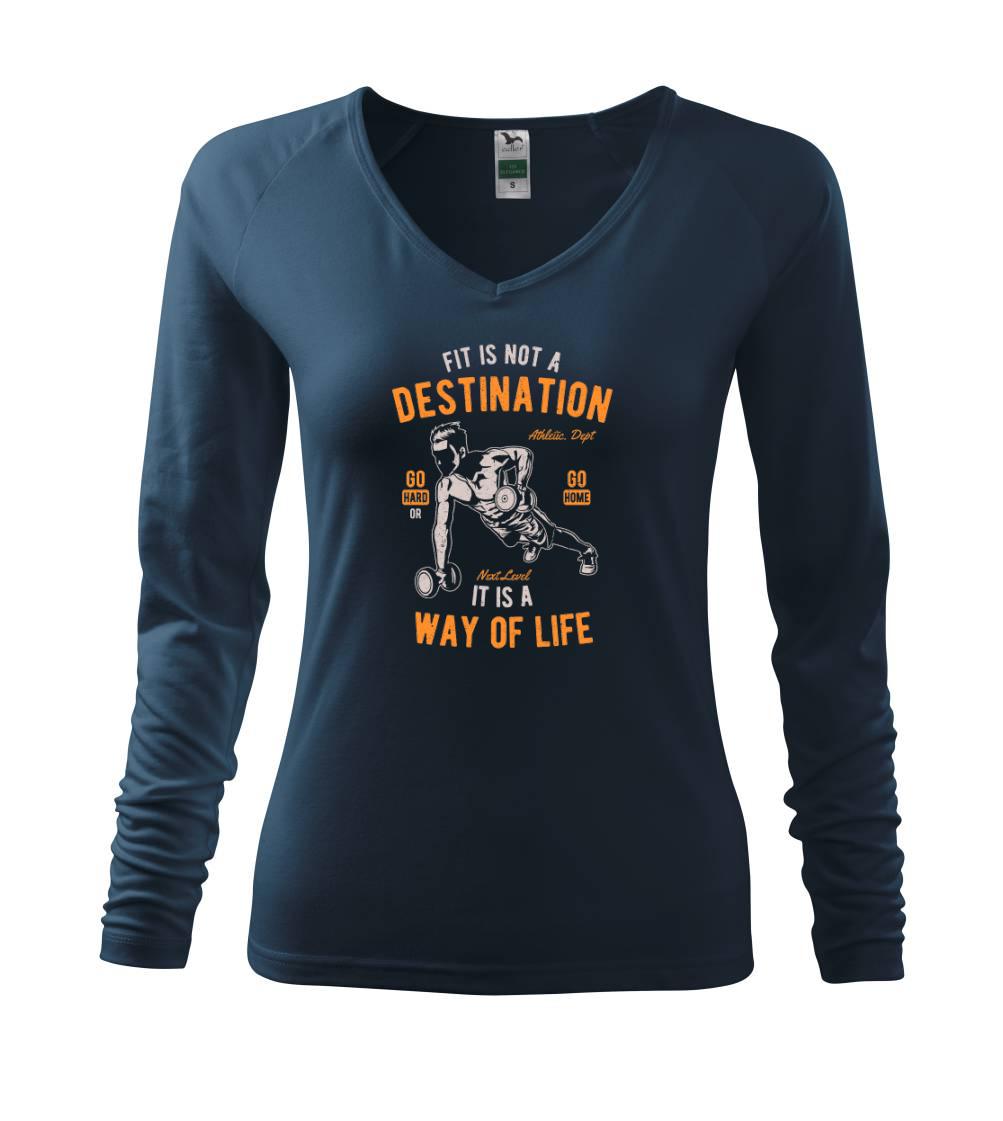 Posilňovani - Fit Is Not A Destination - Tričko dámske Elegance