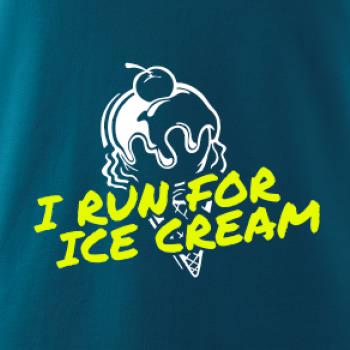I Run for Ice Cream I Run for Ice Cream