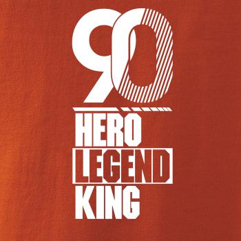 Hero, Legend, King x Queen 1990