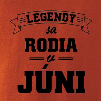 Legendy sa rodia v júni