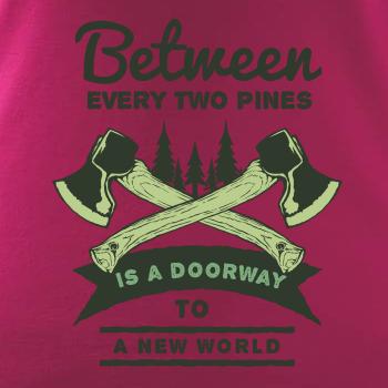 Between every two pines