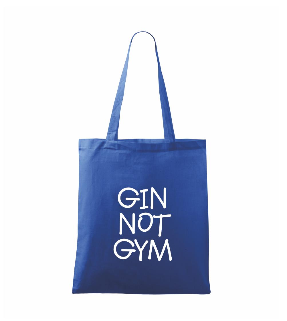 Gin not Gym Gin not Gym