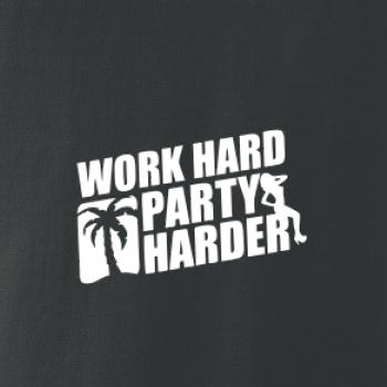 Work hard, party harder
