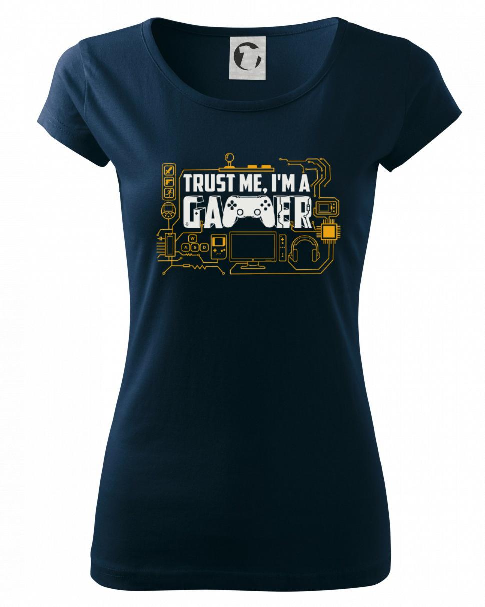 Tričká pre ajťákov - Trust me Im a gamer - Dámske tričko Pure