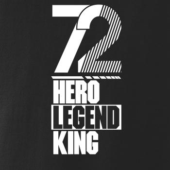 Hero, Legend, King x Queen 1972