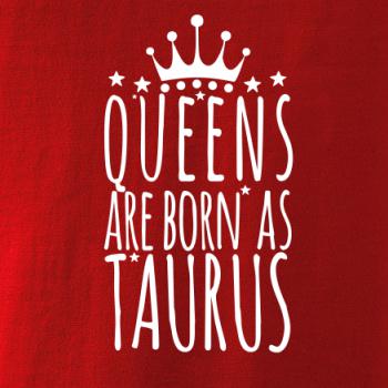 Queens are born as Taurus - Býk