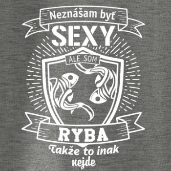 Neznášam byť sexy - Ryba