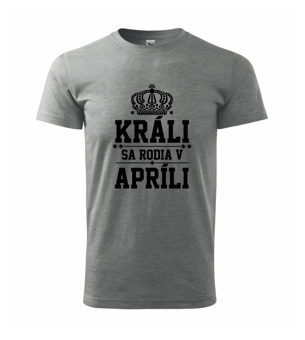 Králi sa rodia v apríli Králi sa rodia v apríli