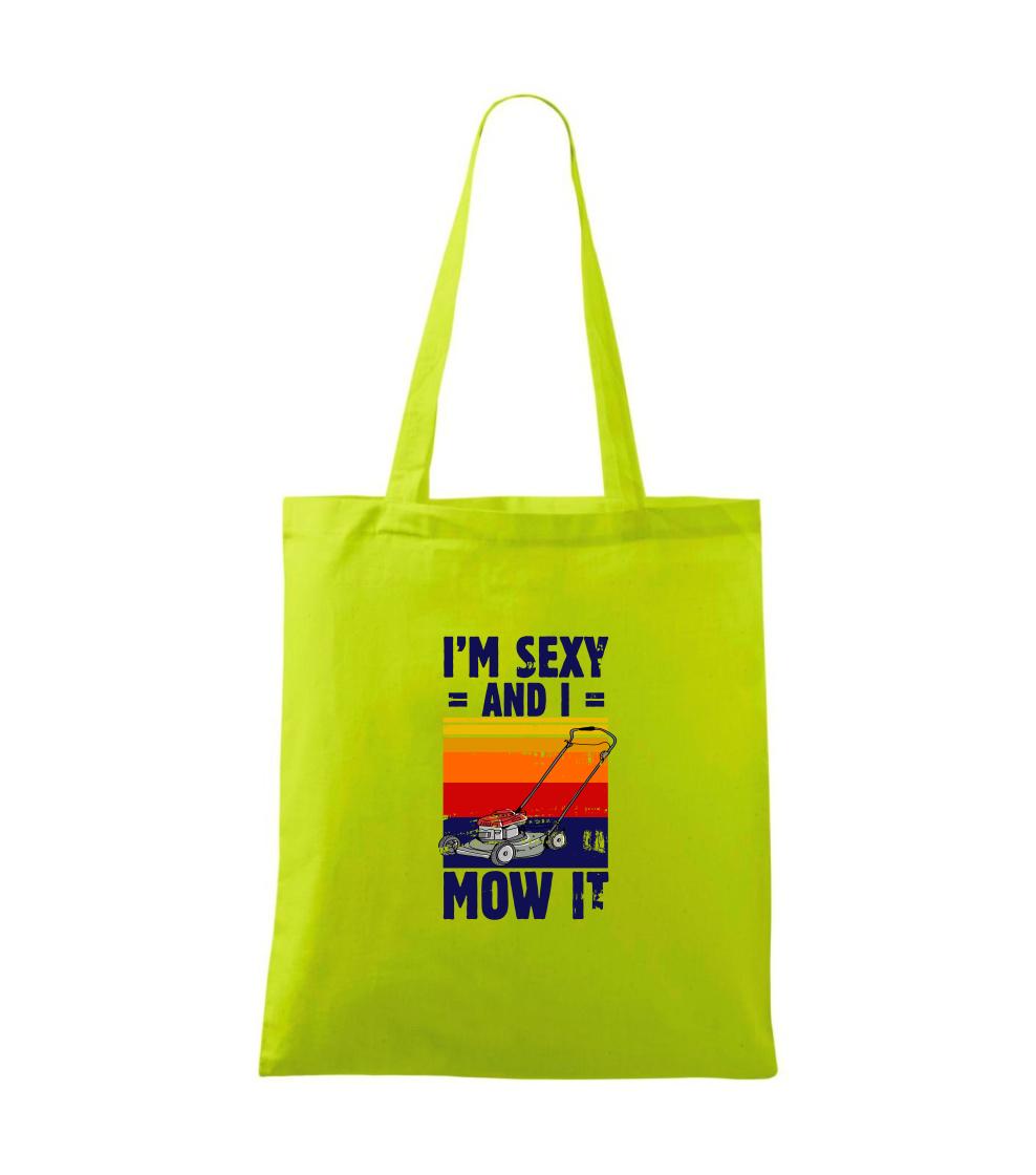 I'm sexy and i mow it