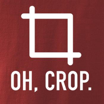 Oh, crop