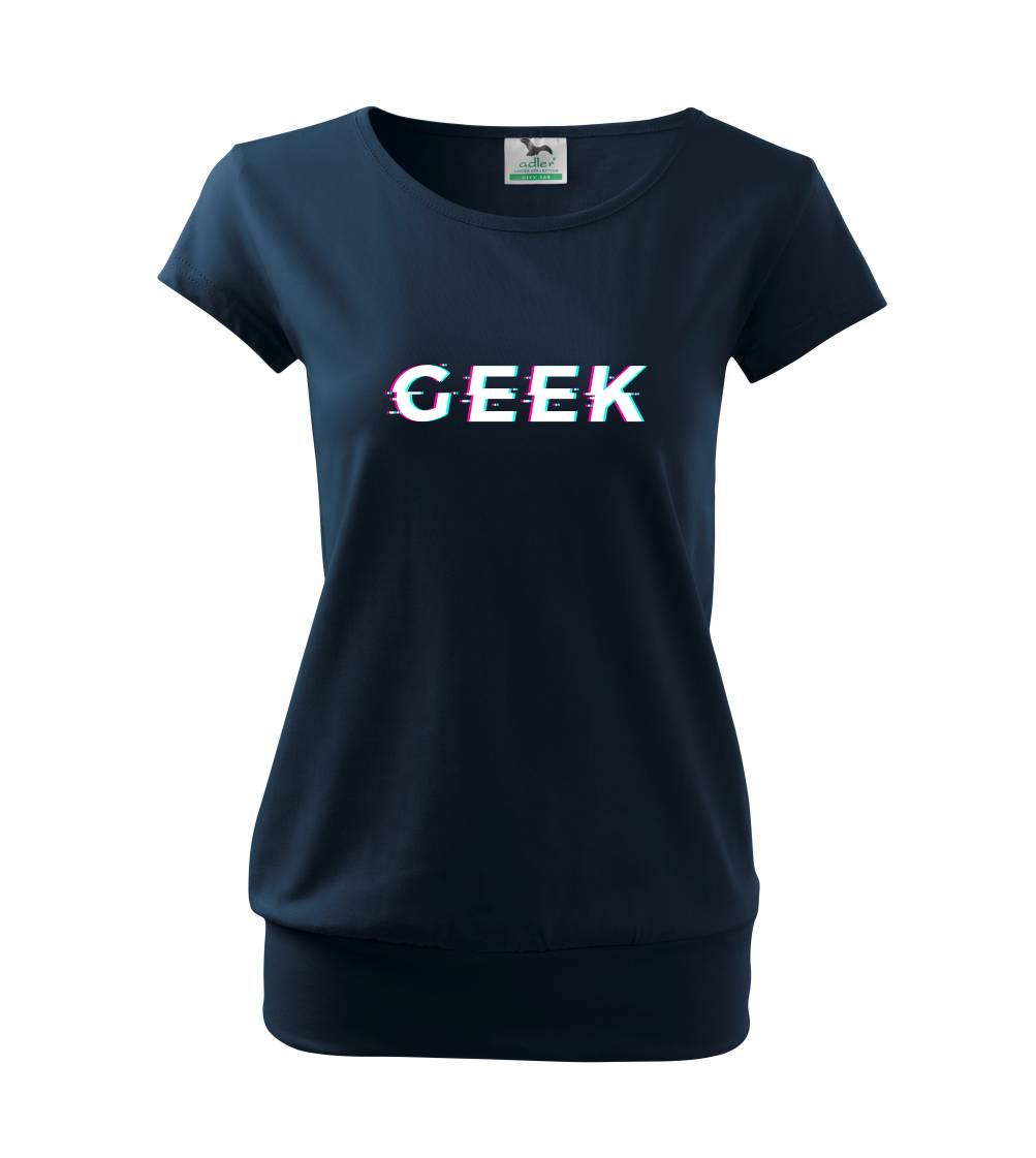 Tričká pre ajťákov - Geek nápis rozmazaný - Voľné tričko city