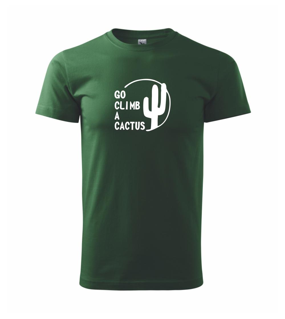 Go climb a cactus Go climb a cactus