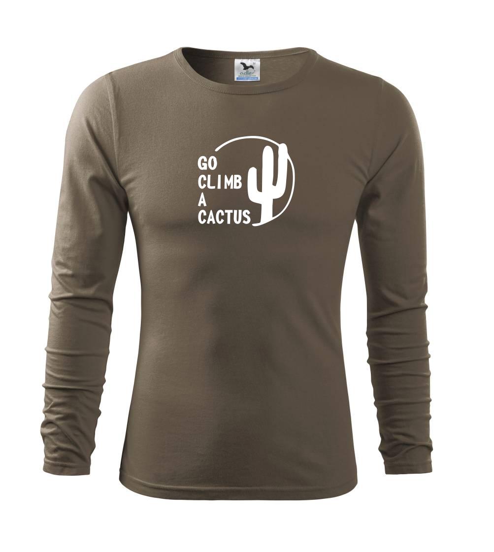 Go climb a cactus Go climb a cactus