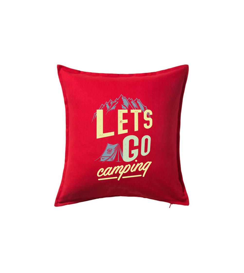 Trička na kempovanie - Let's Go go camping - Vankúš 50x50