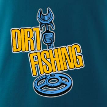 Dirt fishing Dirt fishing