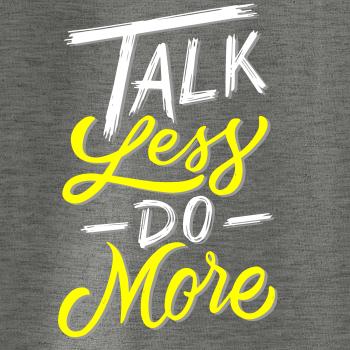 Talk Less Do More