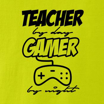 Teacher by Day Gamer by Night Teacher by Day Gamer by Night