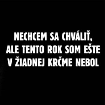 Tento rok som ešte nebol v krčme