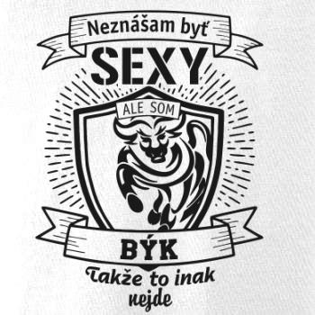 Neznášam byť sexy - Býk