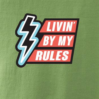 Livin by my rules