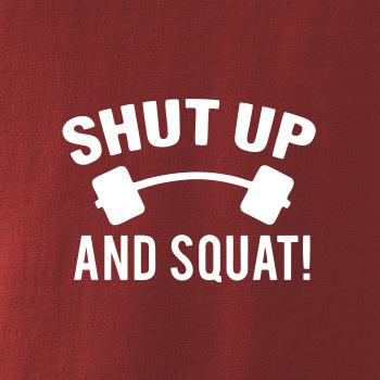 Shut up and squat