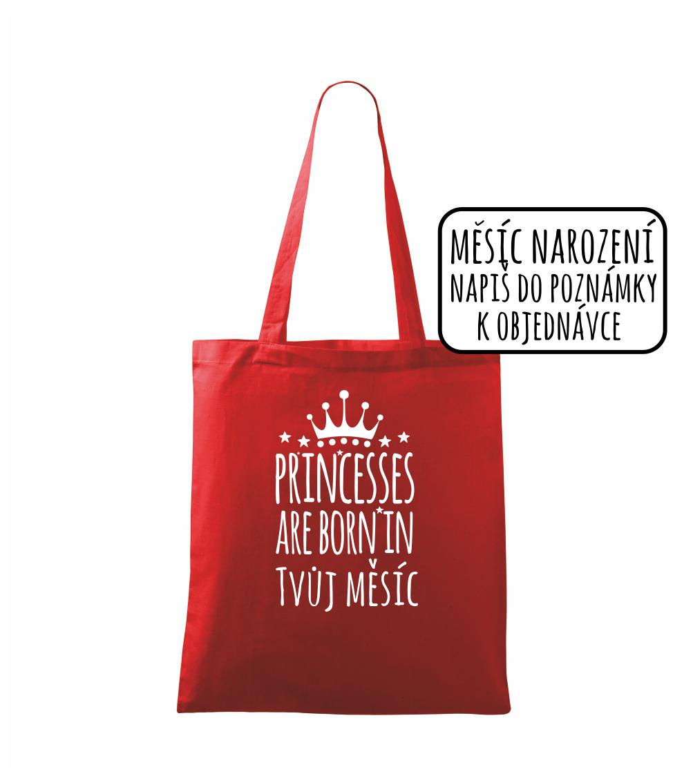 Princesses are born in (Vlastný nápis mesiac narodenia) Princesses are born in (Vlastný nápis mesiac narodenia)