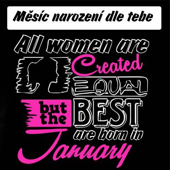 All woman are created - best (Vlastný nápis mesiac narodenia)