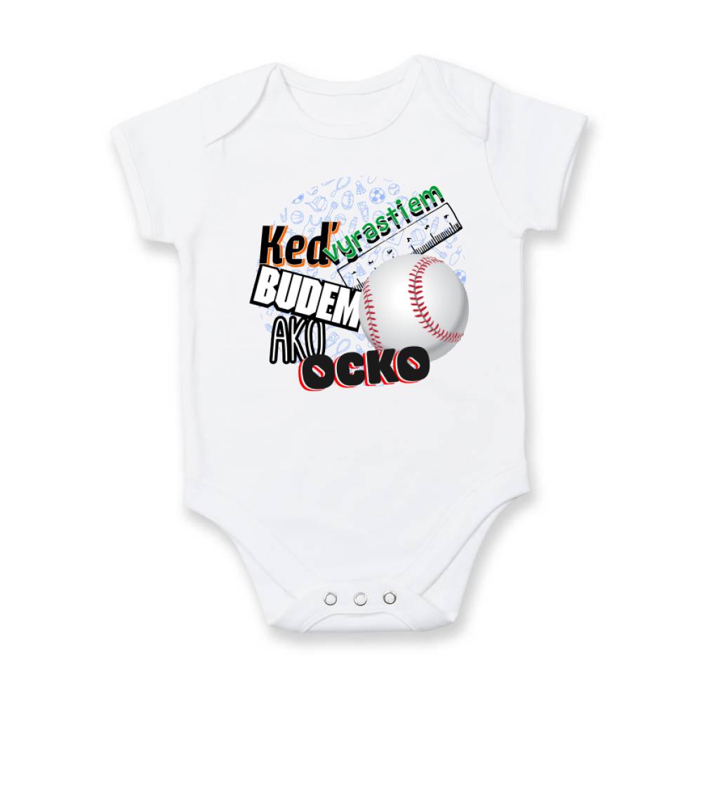 Detské body - až vyrastiem budem ako ocko - Keď vyrastiem budem ako ocko baseball - Body dojčenské s krátkym rukávom