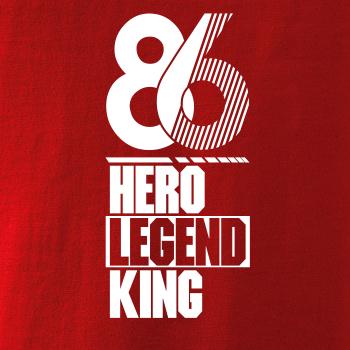 Hero, Legend, King x Queen 1986