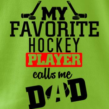 My favorite hockey player calls me DAD / MOM
