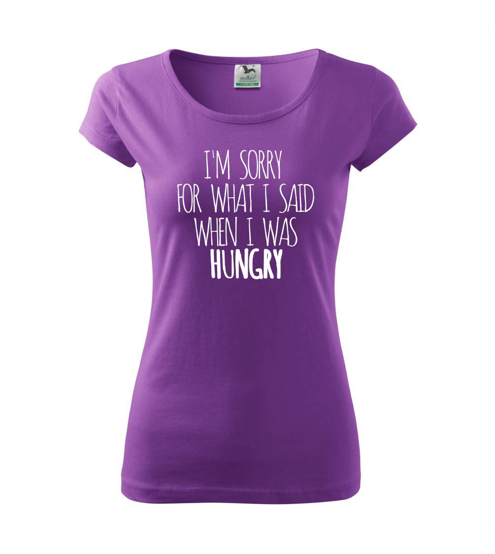 I am sorry for what i said when i was hungry I am sorry for what i said when i was hungry