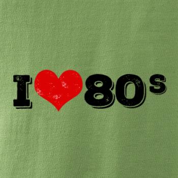 I love 80s