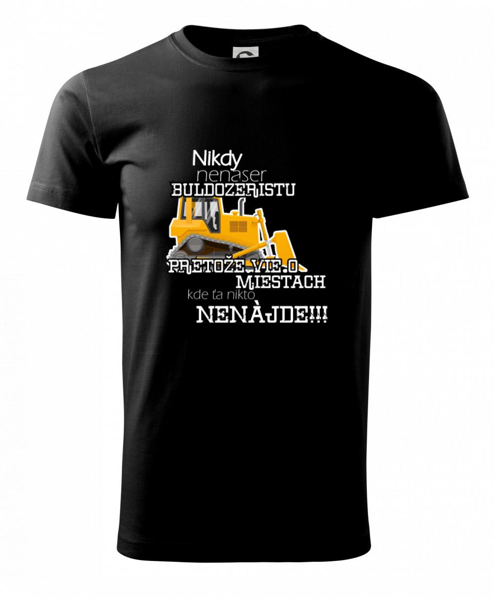 Nikdy nenaser buldozeristu, pretože vie o miestach, kde ťa nikto nenájde  - PASOVÝ Nikdy nenaser buldozeristu, pretože vie o miestach, kde ťa nikto nenájde  - PASOVÝ