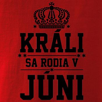 Králi sa rodia v júni