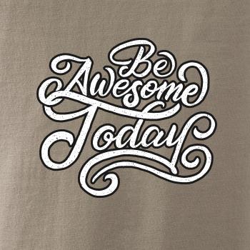 Be Awesome Today