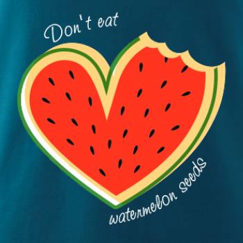 Don't eat watermelon seeds - farebný Don't eat watermelon seeds - farebný