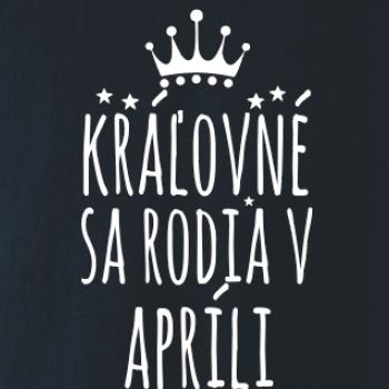 Kráľovné sa rodia v apríli