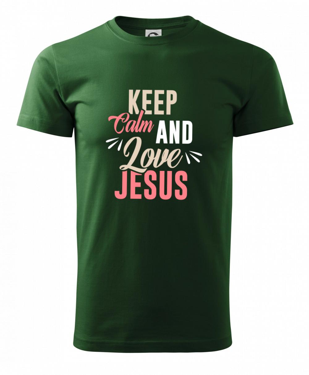 Keep calm love Jesus Keep calm love Jesus