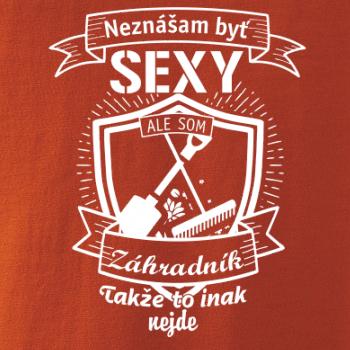 Neznášam byť sexy - záhradník