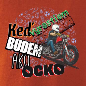 Keď vyrastiem budem ako ocko Chopper