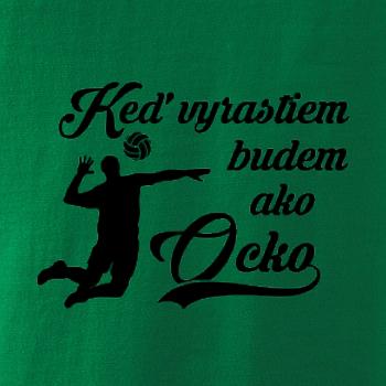 Keď vyrastiem budem ako ocko - volejbal